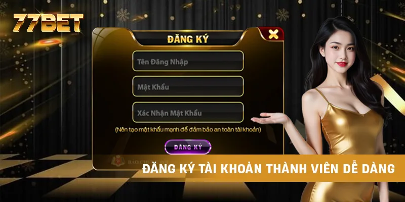 Đăng ký tài khoản thành viên dễ dàng Đăng ký tài khoản thành viên dễ dàng