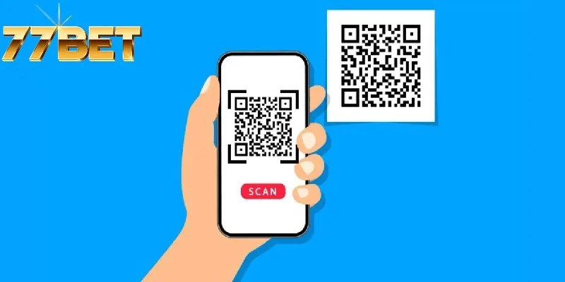Nạp tiền 77BET bằng mã QR đơn giản Nạp tiền 77BET bằng mã QR đơn giản