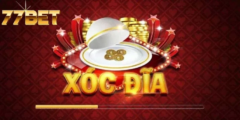 Xóc đĩa 77BET chinh phục mọi thành viên tham gia